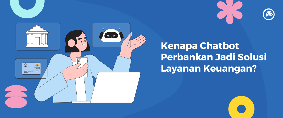 chatbot perbankan atau chatbot ai bank adalah solusi digitalisasi perbankan untuk meningkatkan loyalitas pelanggan.