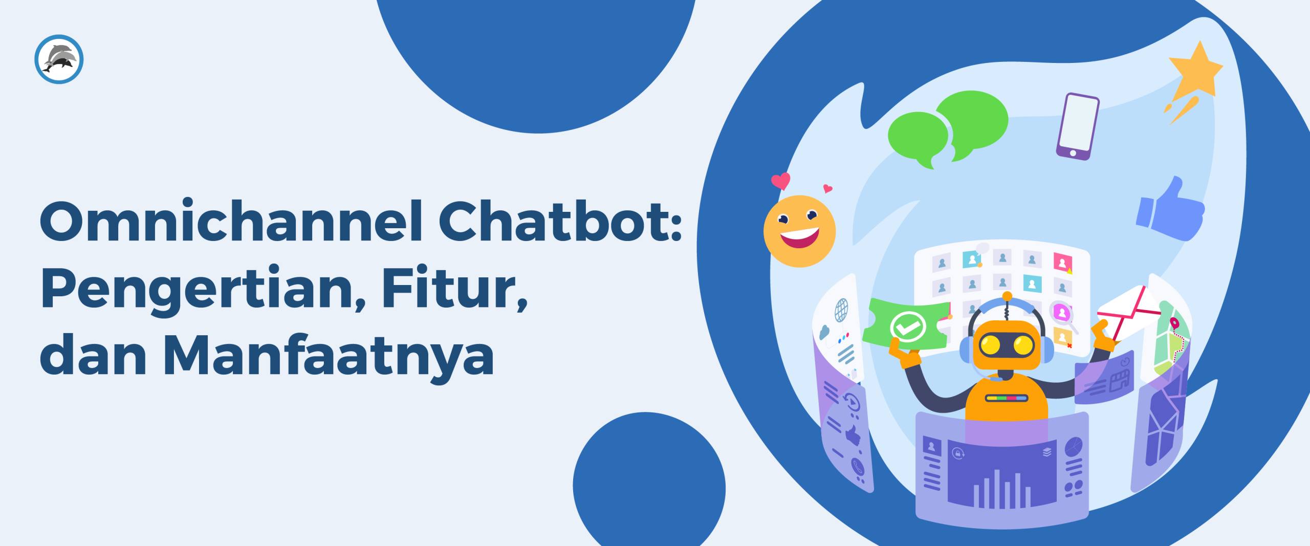 Omnichannel Chatbot: Pengertian, Fitur, dan Manfaatnya