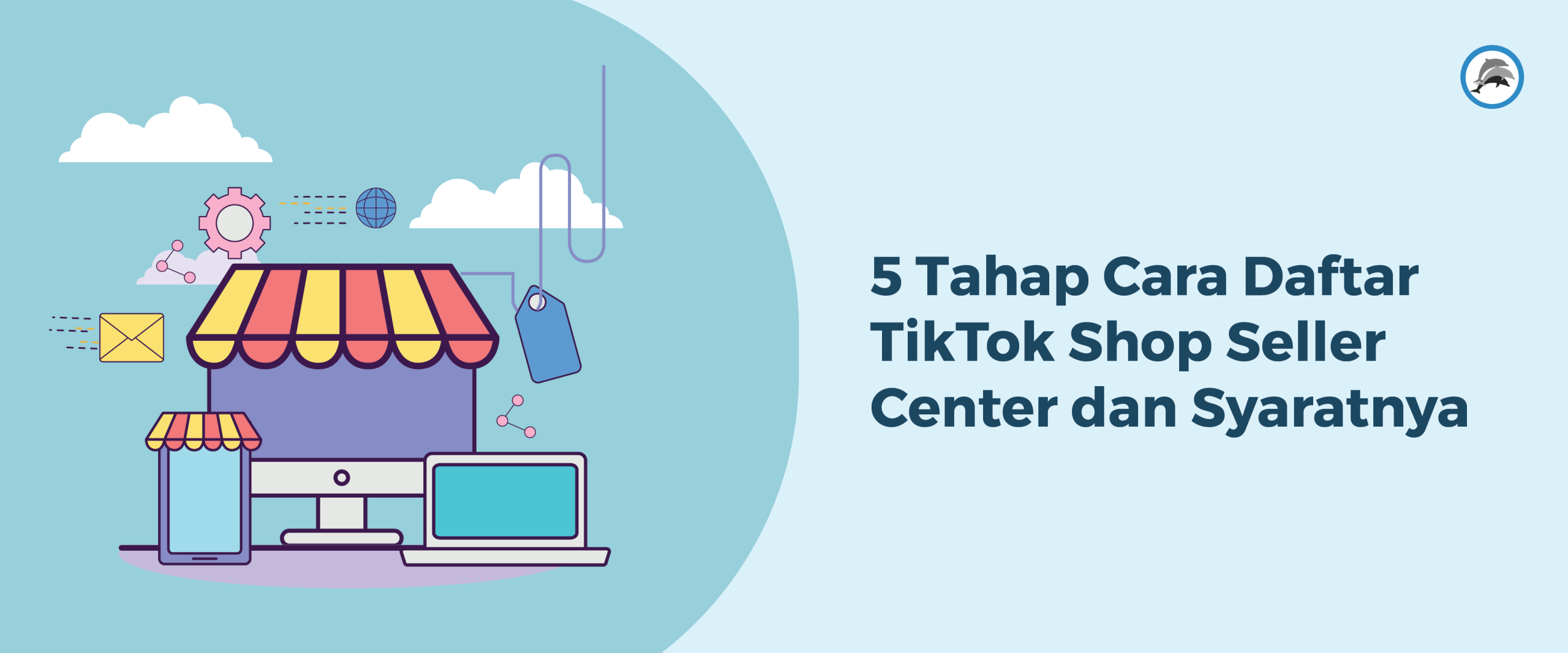 5 Tahap Cara Daftar TikTok Shop Seller Center dan Syaratnya