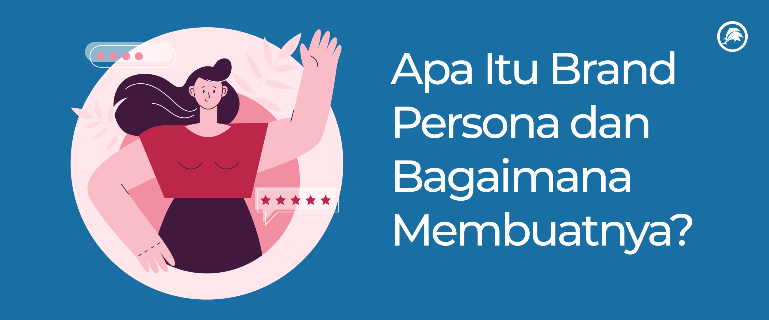 Apa Itu Brand Persona dan Bagaimana Membuatnya?