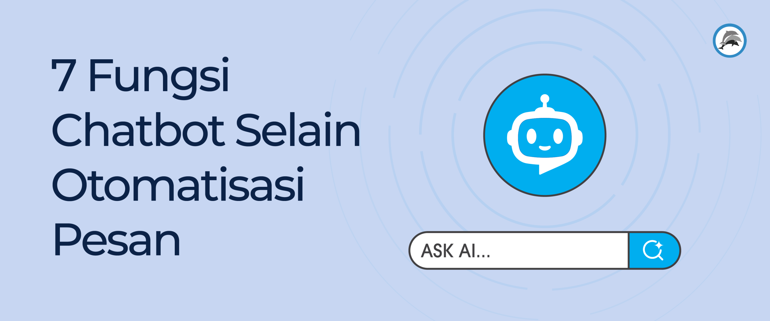 7 Fungsi Chatbot Selain Otomatisasi Pesan