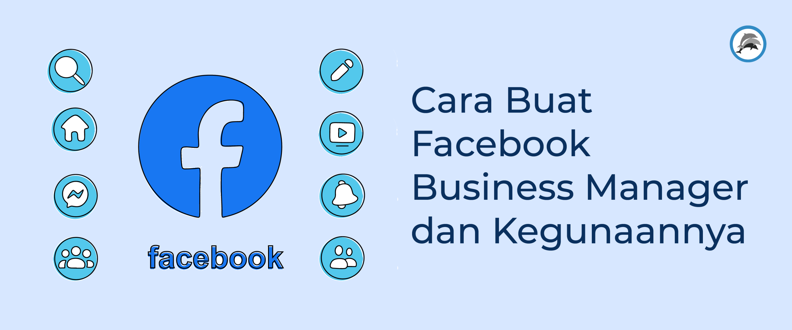 Cara Buat Facebook Business Manager dan Kegunaannya