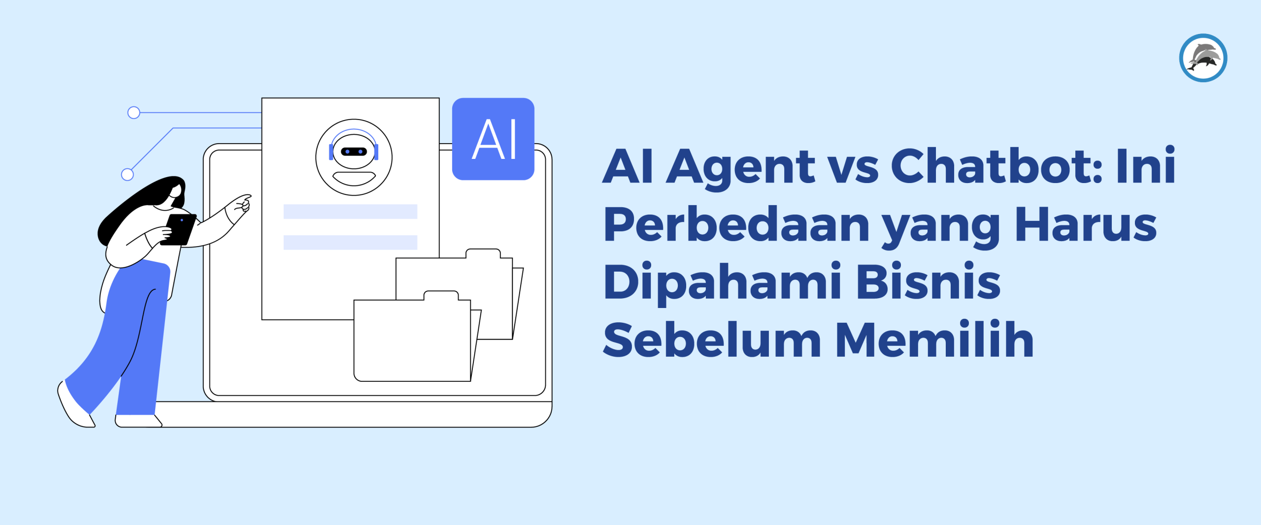 AI Agent vs Chatbot: Ini Perbedaan yang Harus Dipahami Bisnis