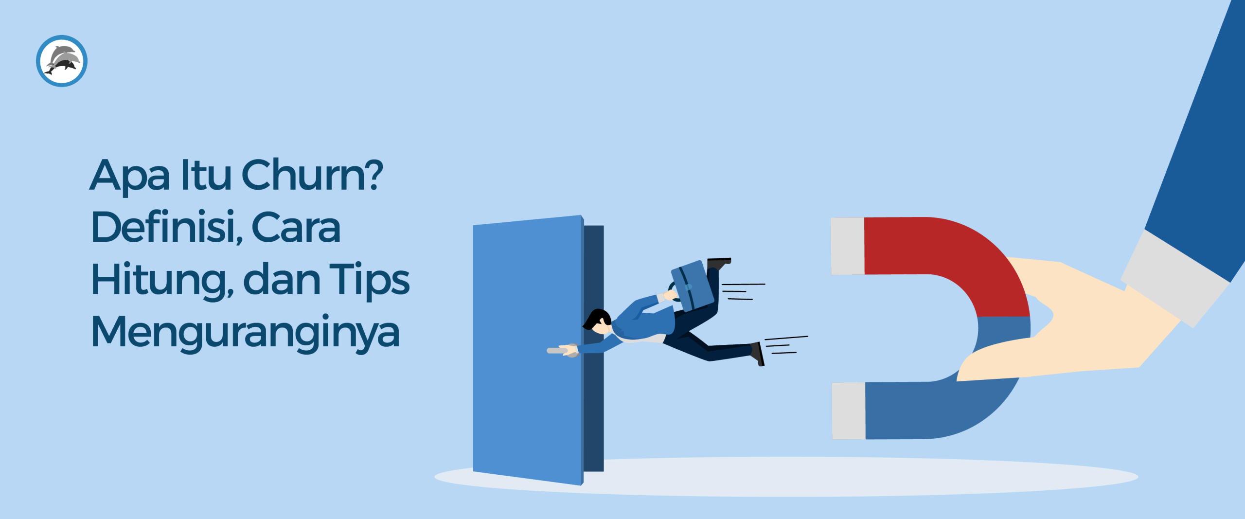 Apa Itu Churn? Definisi, Cara Hitung, dan Tips Menguranginya