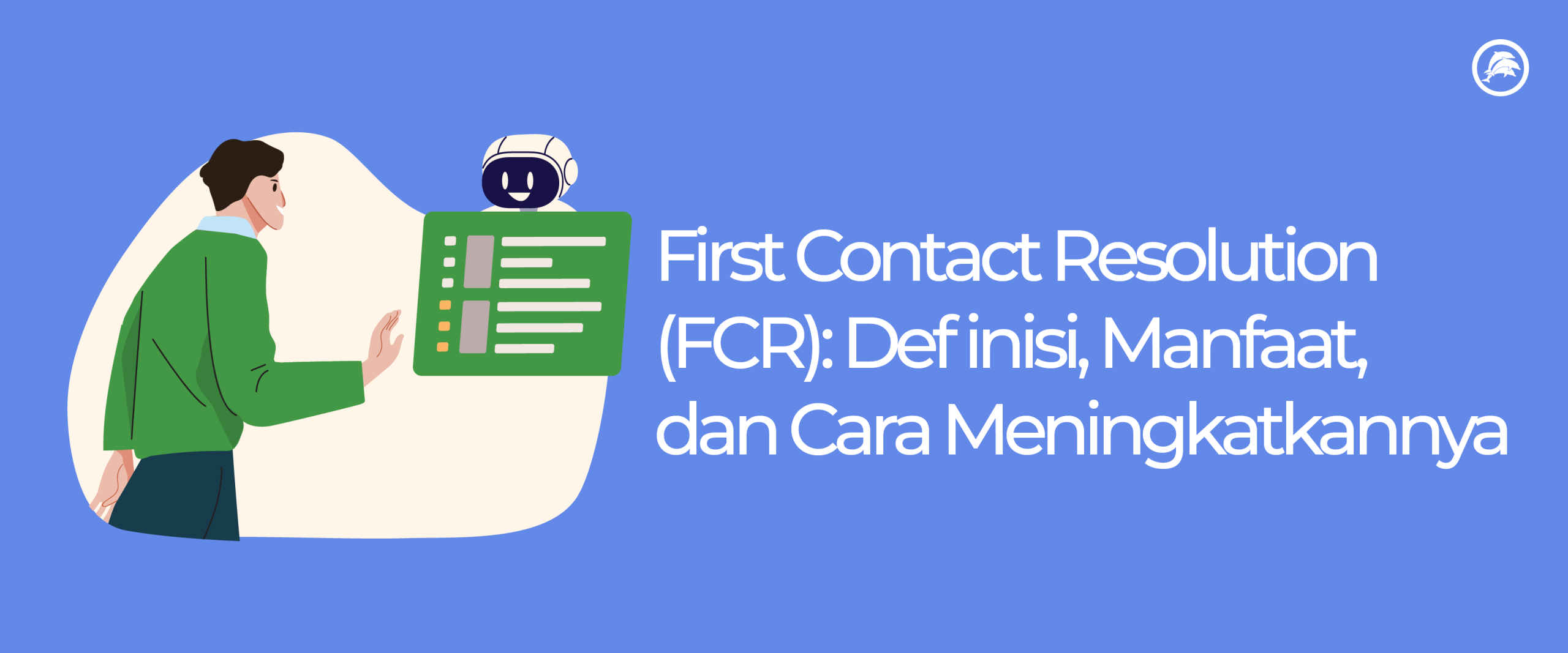 First Contact Resolution (FCR): Definisi, Manfaat, dan Cara Meningkatkannya