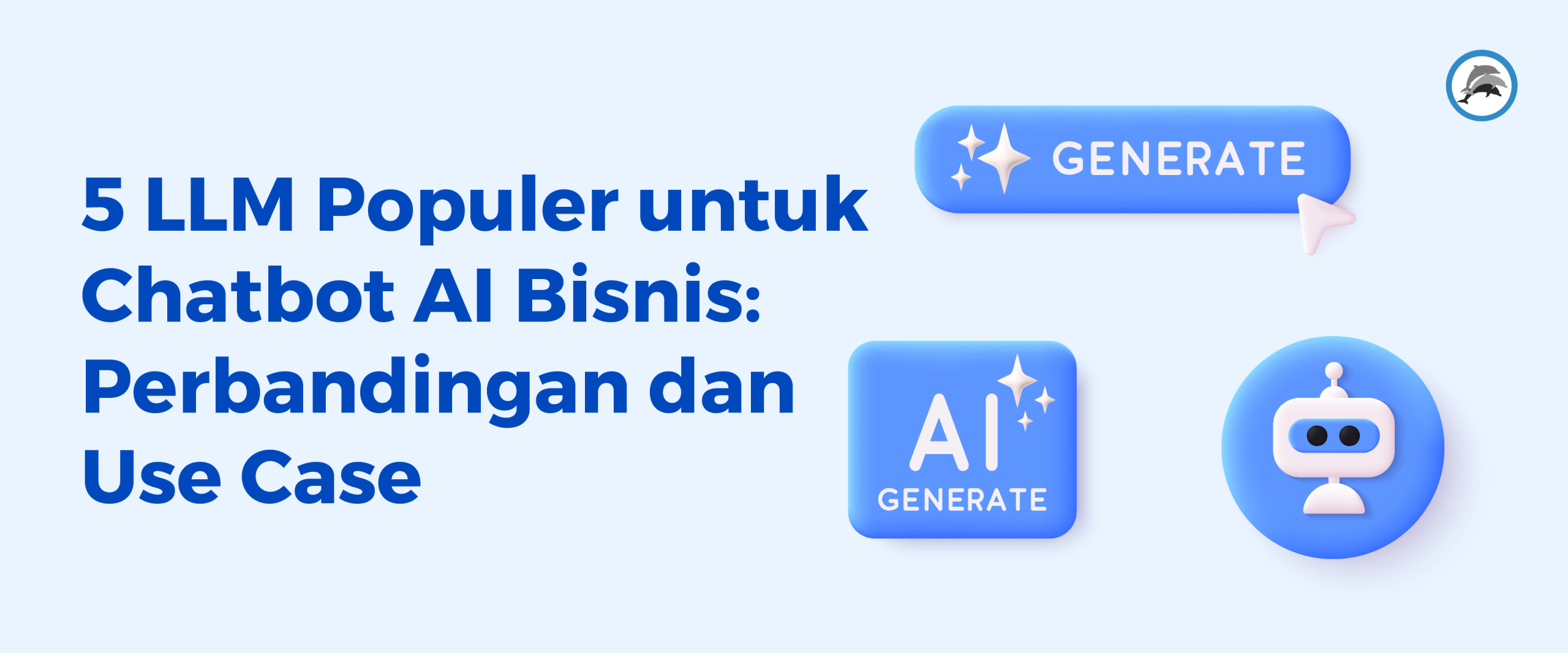 5 LLM Populer untuk Chatbot AI Bisnis: Perbandingan dan Use Case