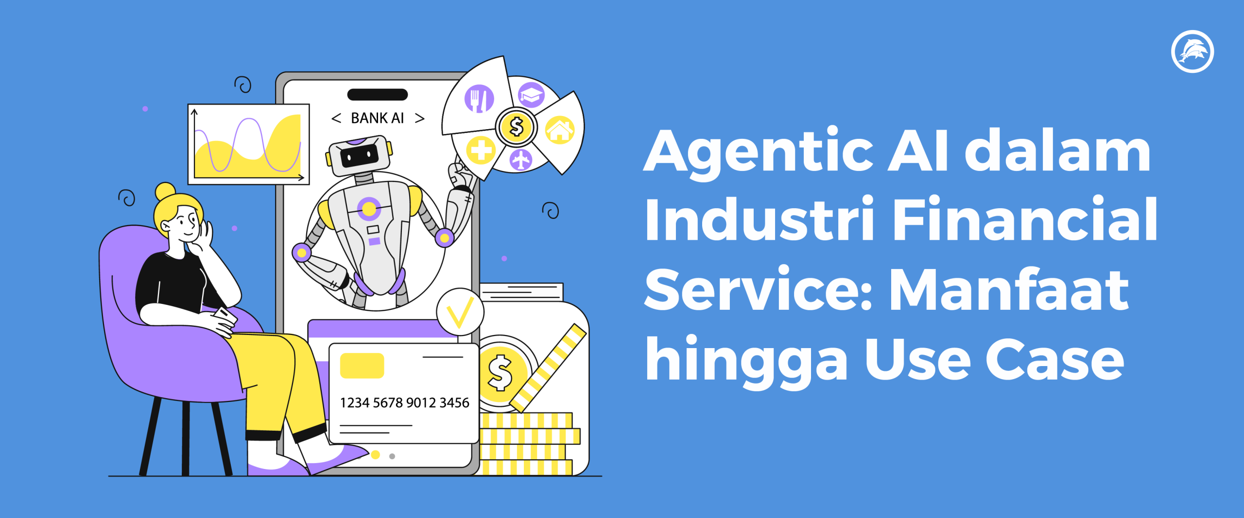 Agentic AI untuk Industri Finansial Service: Manfaat hingga Use Case