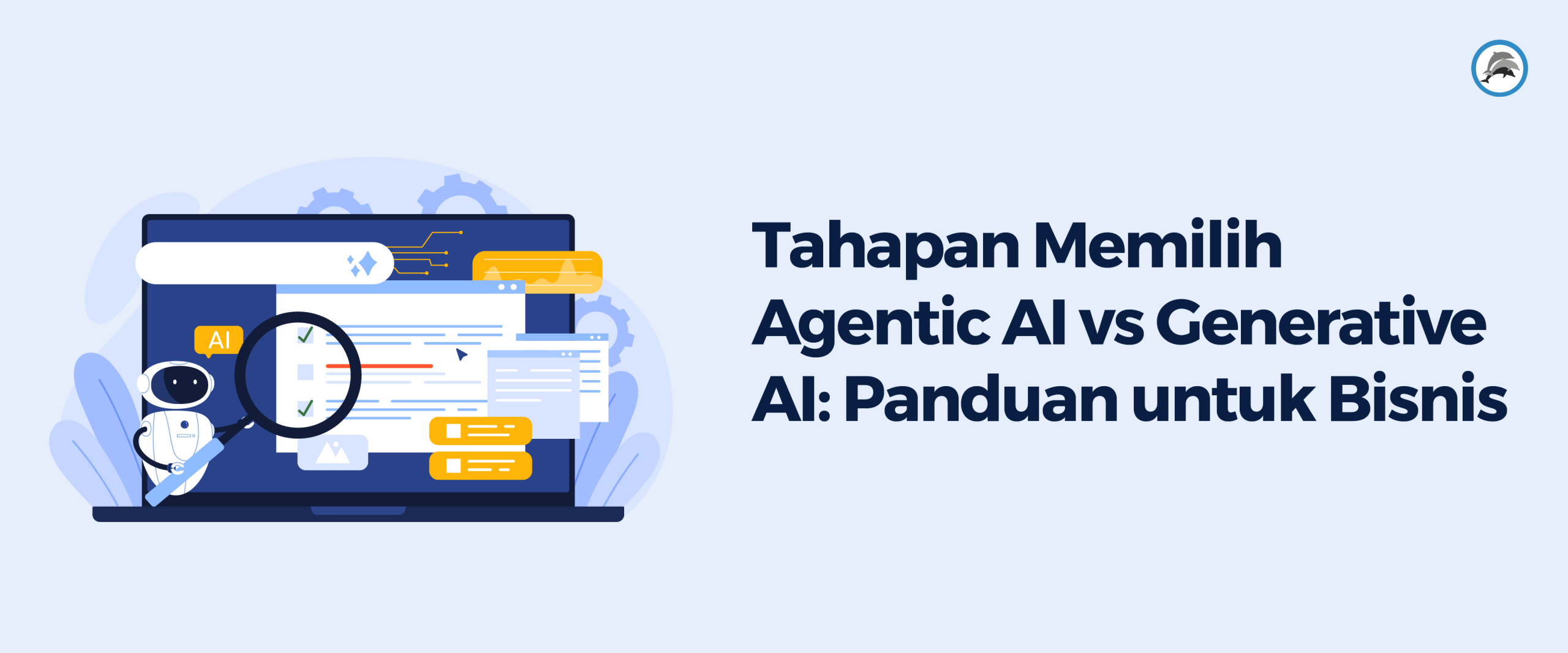 Tahapan Memilih Generative AI dan Agentic AI: Panduan untuk Bisnis
