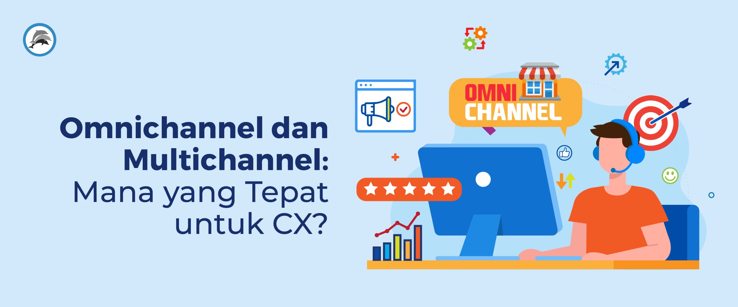 Omnichannel dan Multichannel: Mana yang Tepat untuk CX?