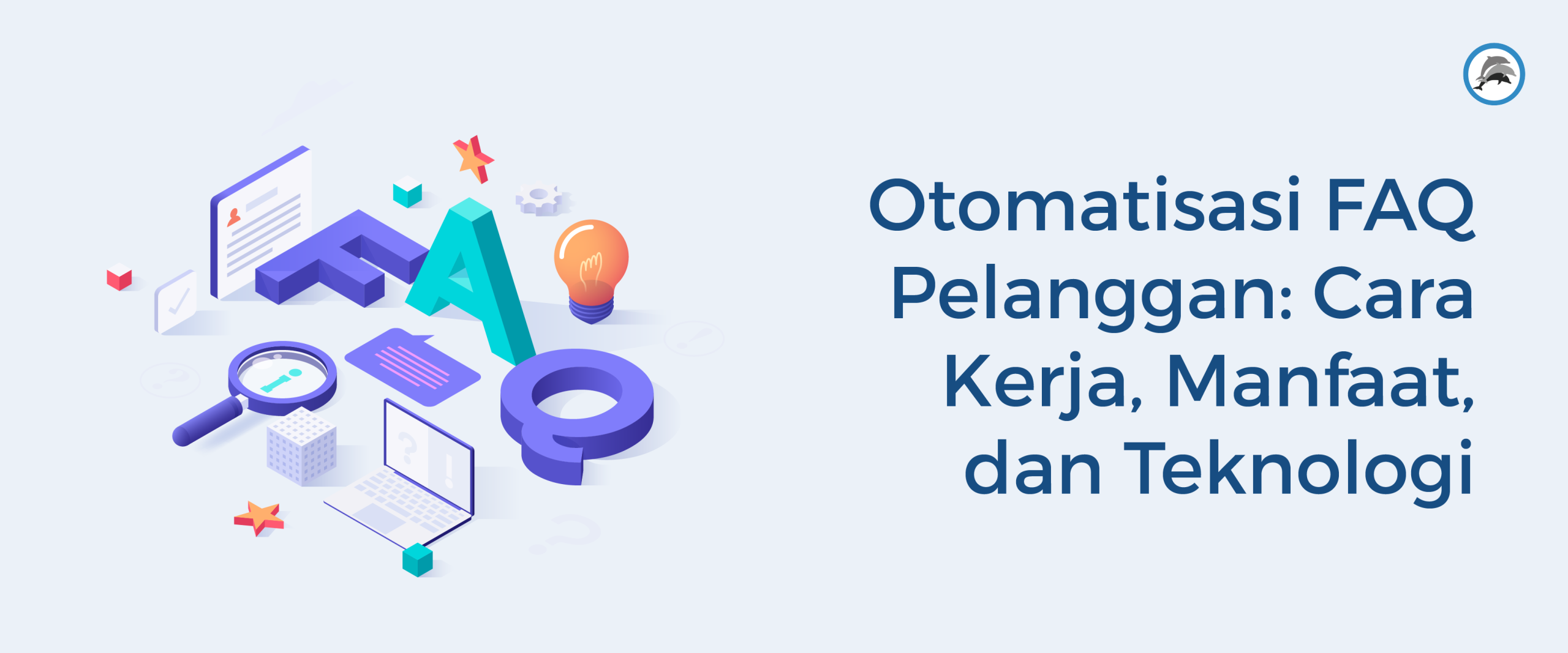 Otomatisasi FAQ Pelanggan: Cara Kerja, Manfaat, dan Teknologi