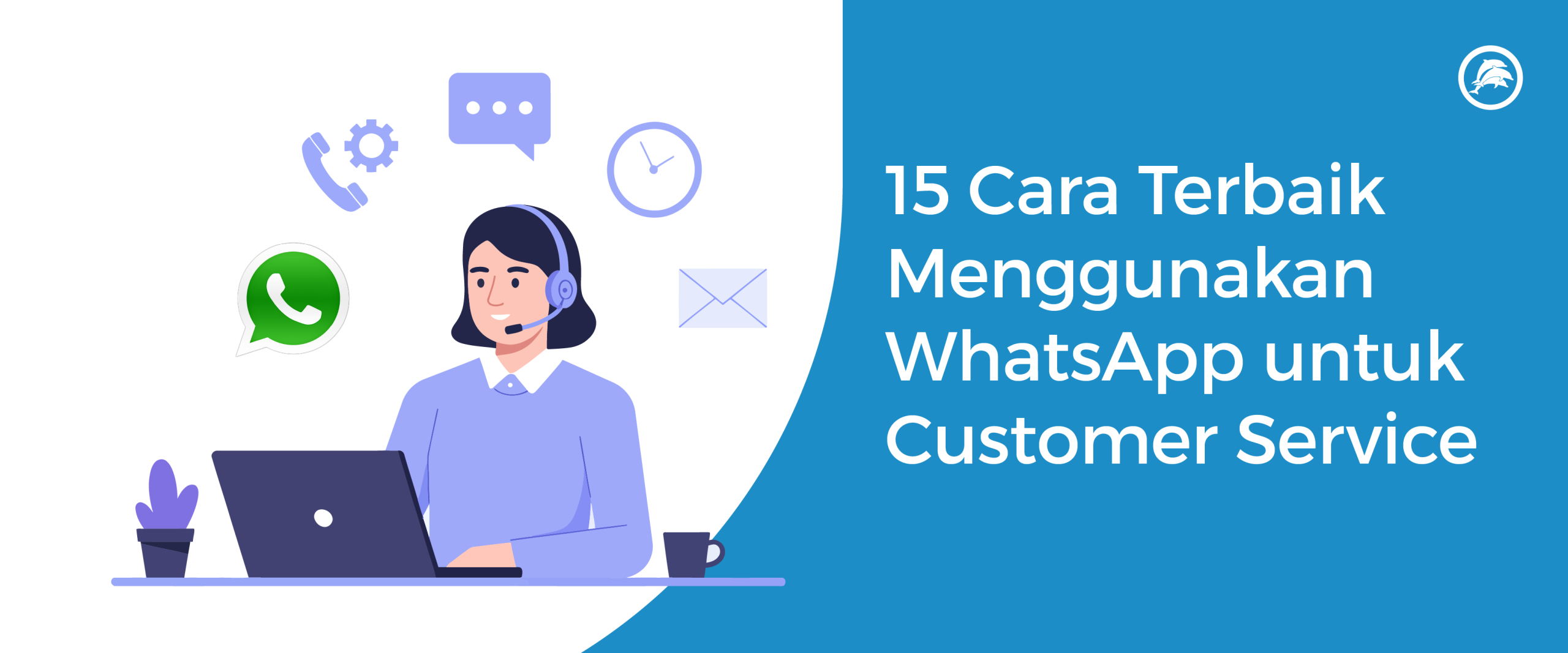 15 Cara Terbaik Menggunakan WhatsApp untuk Customer Service