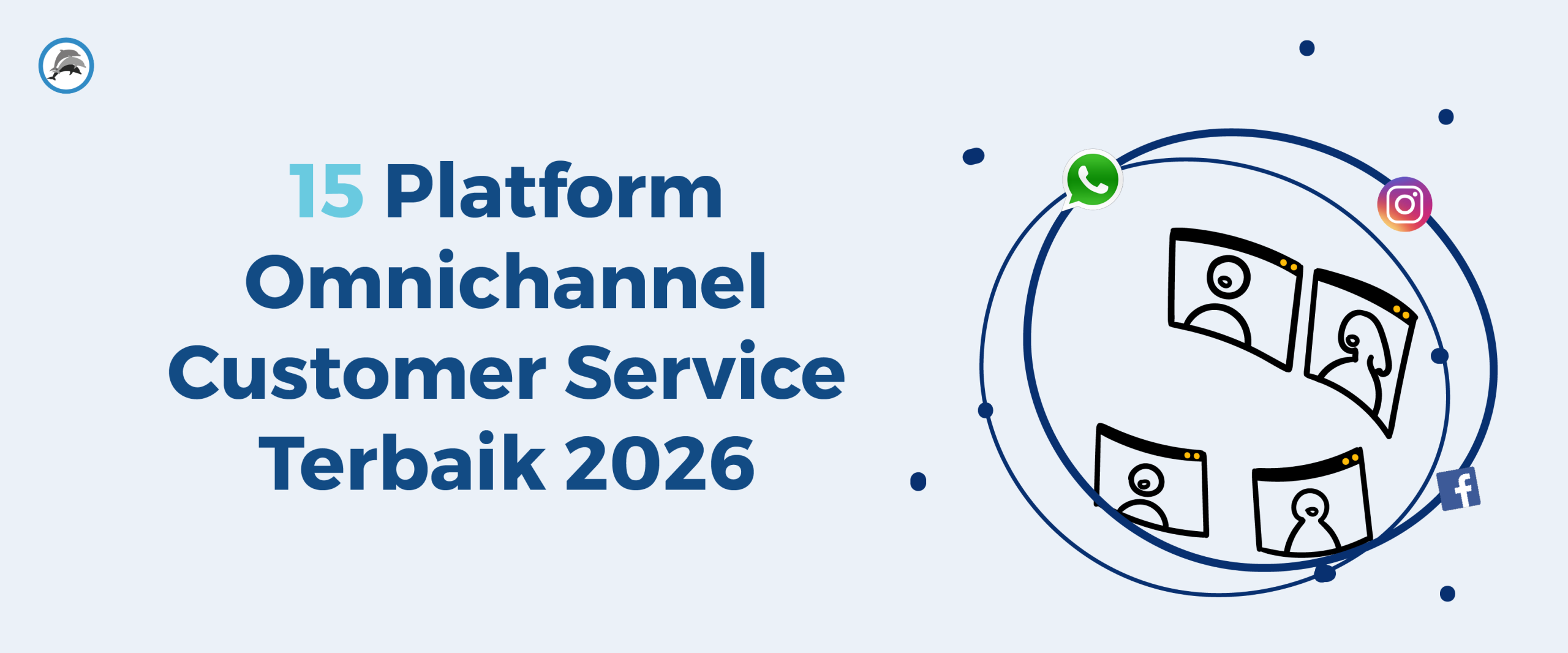 15 Platform Omnichannel Customer Service Terbaik 2026